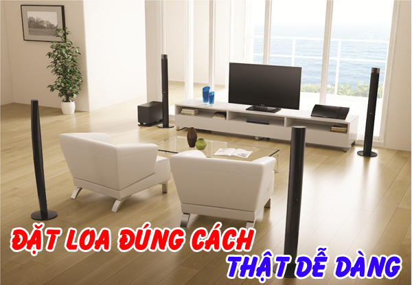 Đặt loa đúng cách do Hải Hưng hướng dẫn 